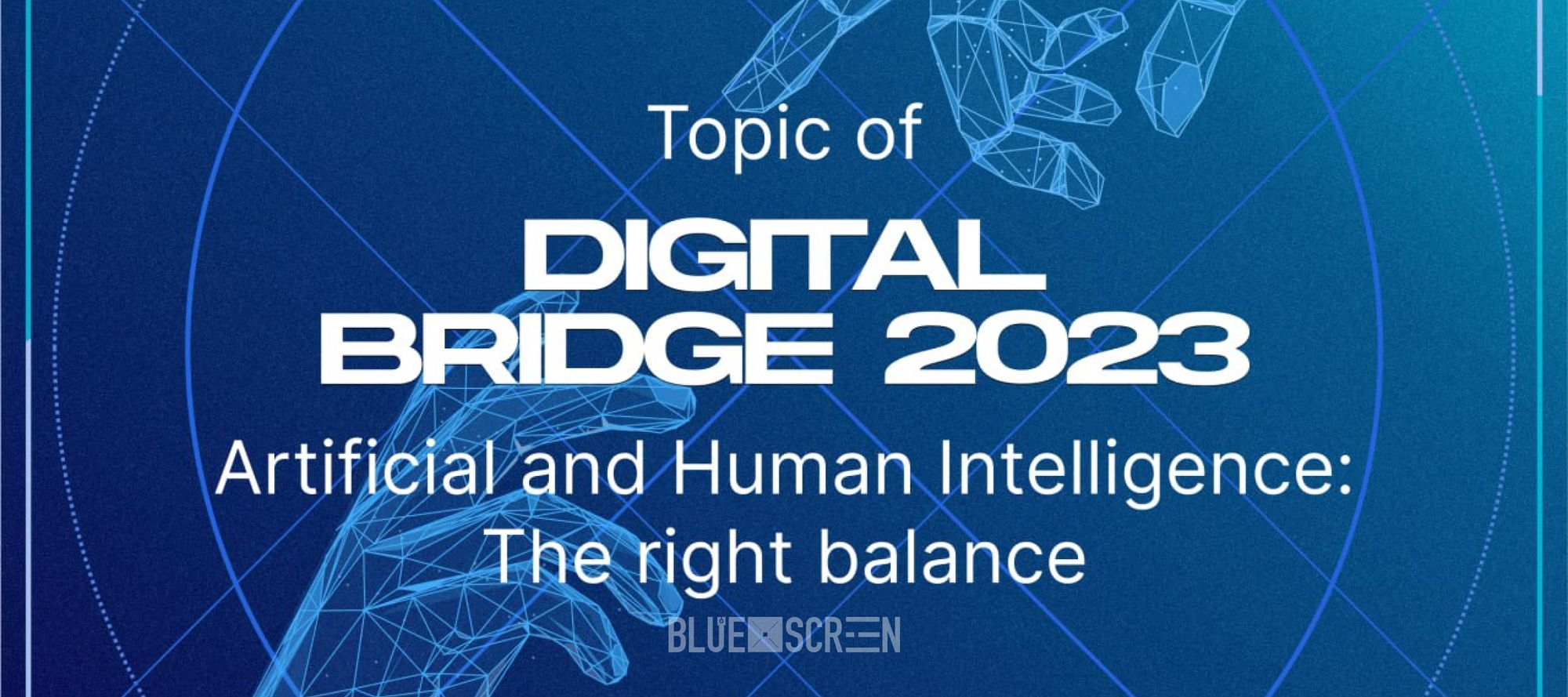 Digital Bridge 2023: баланс между искусственным и человеческим интеллектом